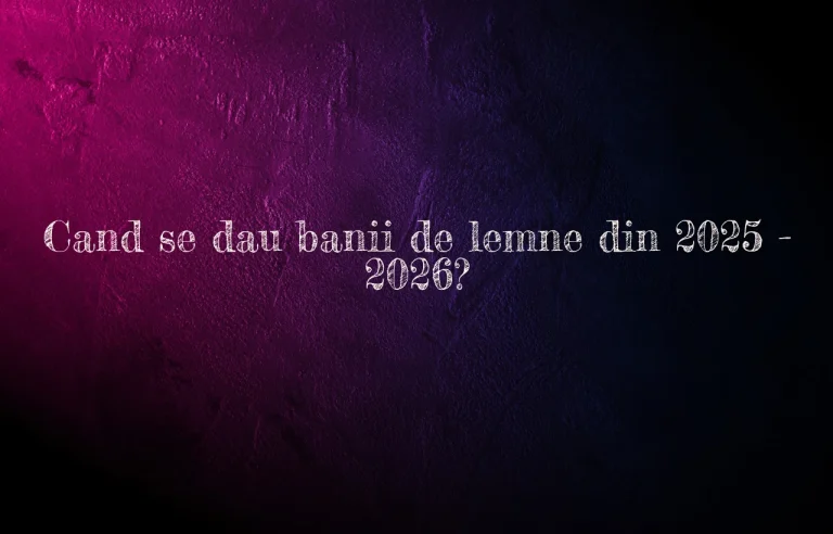 cand se dau banii de lemne 2025 2026